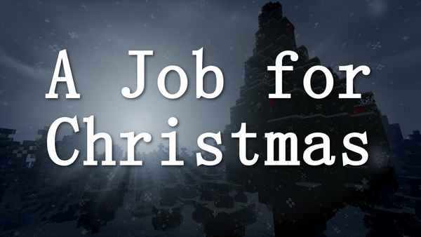 A Job for Christmas [1.9.4] / Карты для майнкрафт / 