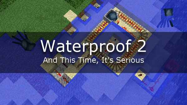 Waterproof 2 And This Time, Its Serious [1.12.2] / Моды на Майнкрафт / 